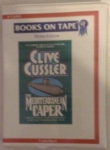 The Mediterranean Caper by Clive Cussler Unabridged Cassette Audiobook (Dirk Pitt Ocean Thriller Series) - Clive Cussler