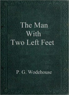 The Man with Two Left Feet - P.G. Wodehouse