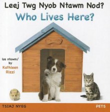 Who Lives Here? Pets (Hmong/Eng) - Kathleen Rizzi