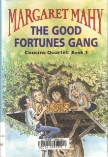 The Good Fortunes Gang ( Cousins Quartet, #1) - Margaret Mahy