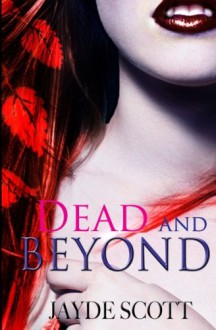 Dead And Beyond - Jayde Scott