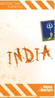 Restricted Nations: India - The Voice of the Martyrs, Riley K. Smith