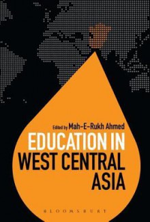 Education in West Central Asia - Mah-E-Rukh Ahmed, Colin Brock