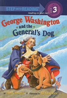 George Washington and the General's Dog (Step Into Reading: A Step 3 Book) - Frank Murphy, Richard Walz