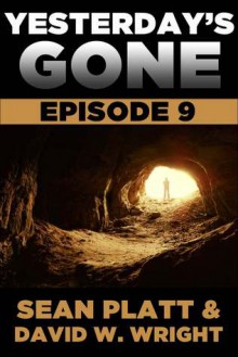 Yesterday's Gone: Episode 9 - Sean Platt, David W. Wright