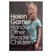 Honour & Other People's Children - Helen Garner