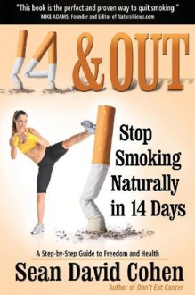 14 & Out: Stop Smoking Naturally in 14 Days - Sean David Cohen, Norman McGary