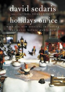 Holidays on Ice - David Sedaris