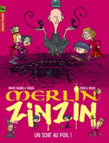 Un sort au poil ! (Merlin Zinzin, #7) - Marc Cantin, Isabel, Stan, Vince