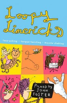 Loopy Limericks - John L. Foster, Julian Mosedale