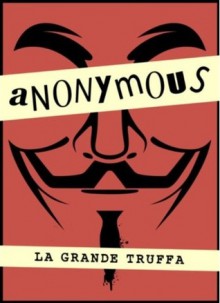 Anonymous. La grande truffa - Anonymous Anonymous