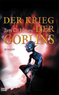 Der Krieg Der Goblins - Jim C. Hines