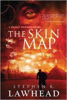 The Skin Map (Bright Empires) - Stephen R. Lawhead