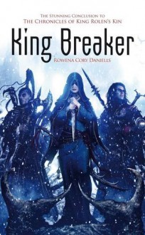 King Breaker (King Rolen's Kin) - Rowena Cory Daniells