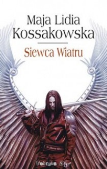 Siewca Wiatru - Maja Lidia Kossakowska