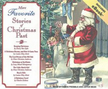 More Favorite Stories of Christmas Past - Simon Prebble, Joyce Bean, Henry van Dyke, Hans Christian Andersen, Charles Dickens, Louisa May Alcott, L.M. Montgomery