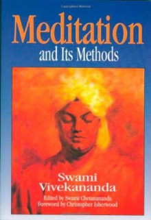 Meditation and Its Methods According to Swami Vivekananda - Swami Vivekananda, Christopher Isherwood