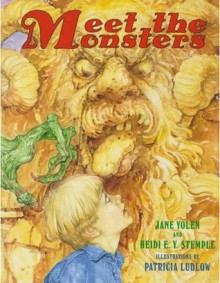 Meet the Monsters - Jane Yolen, Heidi E.Y. Stemple