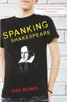 Spanking Shakespeare - Jake Wizner, Richard Ewing