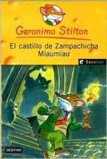 El castillo de Zampachicha Miaumiau - Geronimo Stilton, Elisabetta Dami, Larry Keys