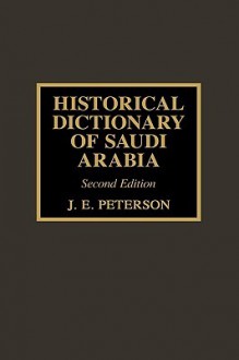 Historical Dictionary of Saudi Arabia - John Peterson