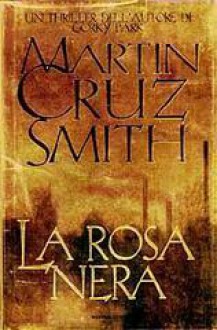 La rosa nera - Martin Cruz Smith, Ettore Capriolo