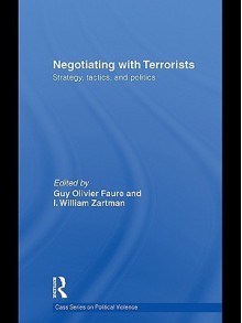 Negotiating with Terrorists - Guy Olivier Faure, I. William Zartman