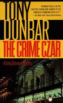 The Crime Czar - Tony Dunbar