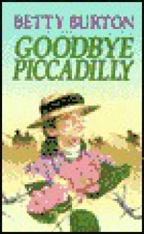 Goodbye Piccadilly - Betty Burton