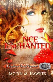 Once Enchanted A love story (Rockland Ranch Series) - Jaclyn M. Hawkes