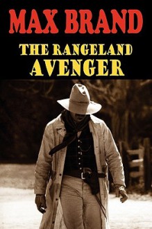 The Rangeland Avenger - Max Brand