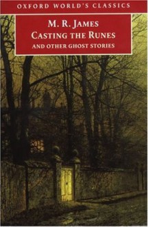 Casting the Runes and Other Ghost Stories - M.R. James, Michael Cox