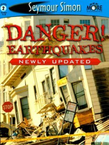 Danger! Earthquakes (SeeMore Readers) - Seymour Simon