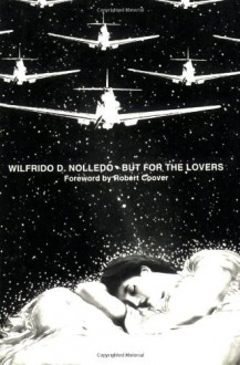 But for the Lovers - Wilfrido D. Nolledo, Robert Coover