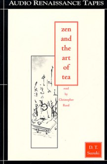 Zen and the Art of Tea - D.T. Suzuki