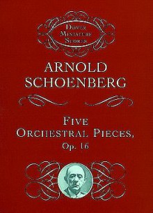 Five Orchestral Pieces - Arnold Schoenberg