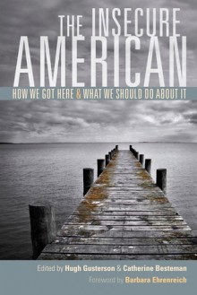 The Insecure American: How We Got Here and What We Should Do About It - Hugh Gusterson