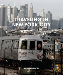 Traveling in New York City - Andrew Moore