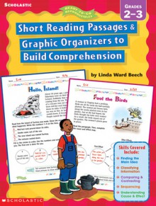 Short Reading Passages & Graphic Organizers to Build Comprehension: Grades 2-3 - Linda Ward Beech