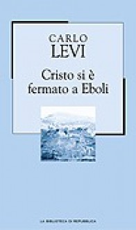 Cristo si è fermato a Eboli - Carlo Levi