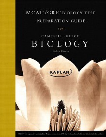 MCAT/GRE Kaplan Test Preparation Guide for Biology for Biology with MasteringBiology™ - Neil A. Campbell, Jane B. Reece, Kaplan Testprep