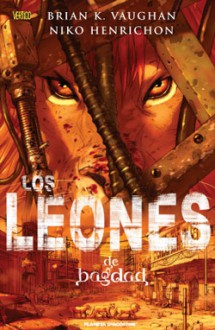 Los Leones de Bagdad - Brian K. Vaughan, Niko Henrichon