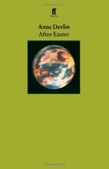 After Easter - Acting Edition - Anne Devlin