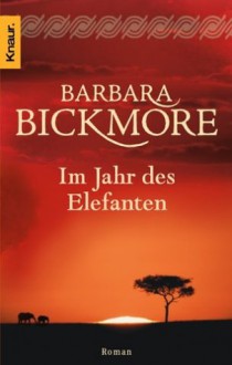 Im Jahr des Elefanten - Barbara Bickmore