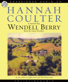 Hannah Coulter - Wendell Berry, Susan Denaker