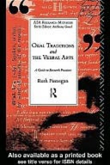 Oral Traditions and the Verbal Arts: A Guide to Research Practices - Ruth Finnegan