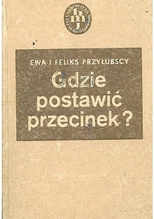 Gdzie postawić przecinek? - Ewa Przyłubska, Feliks Przyłubski