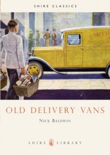 Old Delivery Vans - Nick Baldwin