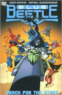 Blue Beetle: Reach for the Stars - Volume 3 - J. Torres, Keith Giffen,John Rogers