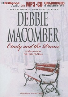 Cindy and the Prince: A Selection from Fairy Tale Weddings - Debbie Macomber, Teri Clark Linden